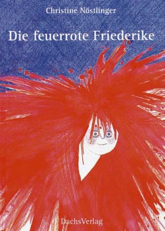 Beispielbild fr Die feuerrote Friedericke. zum Verkauf von Antiquariat  Jrgen Fetzer