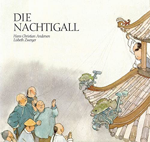 Die Nachtigall: Ein Bilderbuch - Zwerger, Lisbeth und Ch Andersen Hans