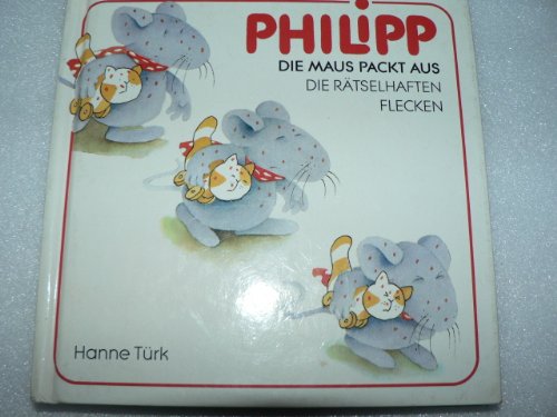 Beispielbild fr Philipp die Maus packt aus, Bd.1, Die rtselhaften Flecken zum Verkauf von medimops