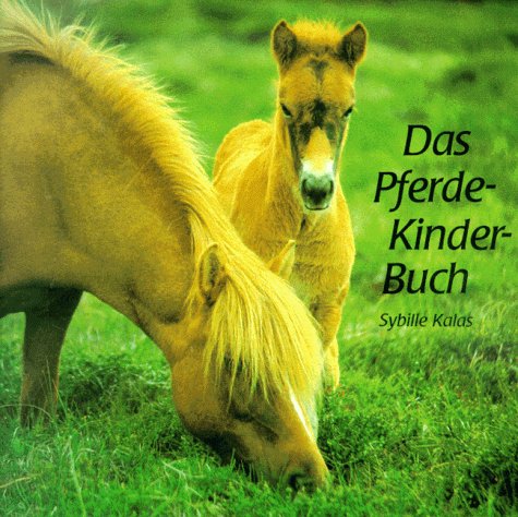 Stock image for Das Pferde-Kinder-Buch. for sale by HPB-Red