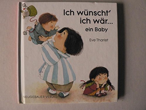 Ich wünscht' ich wär . . .ein Baby - Eve Tharlet