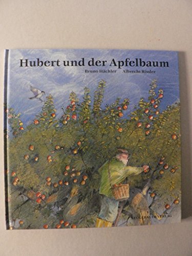 Hubert und der Apfelbaum (großformatig) - Hächler, Bruno/Rissler, Albrecht