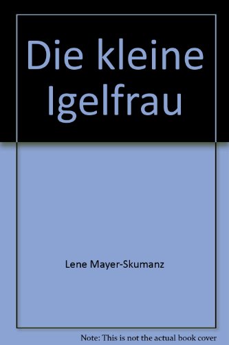 Die kleine Igelfrau (9783851973549) by Lene Mayer-Skumanz
