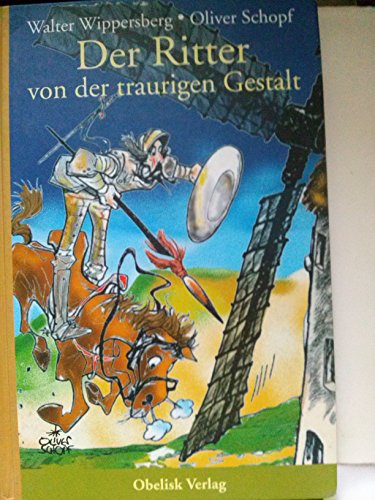 Stock image for Der Ritter von der traurigen Gestalt: Leben und Taten des scharfsinnigen Edlen Don Quixote von La Mancha von Miguel de Cervantes Saavedra for sale by medimops
