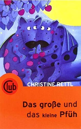Das große und das kleine Pfüh - Christine Rettl