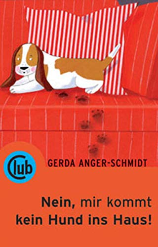 Nein mir kommt kein Hund ins Haus - Gerda Anger-Schmidt