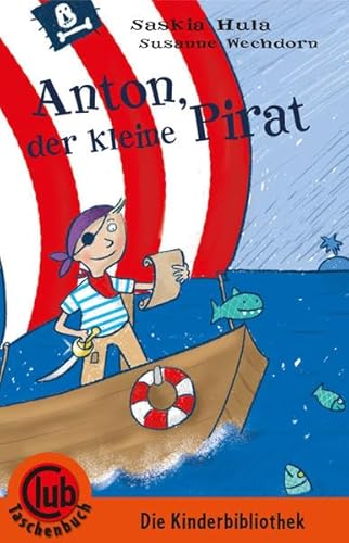 Stock image for Anton der kleine Pirat (Club-Taschenbuch-Reihe) for sale by medimops