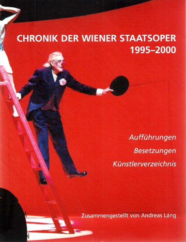 Stock image for Chronik der Wiener Staatsoper 1995-2000 for sale by Alphaville Books, Inc.