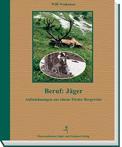 9783852080109: Beruf: Jger: Aufzeichnungen aus einem Tiroler Bergrevier