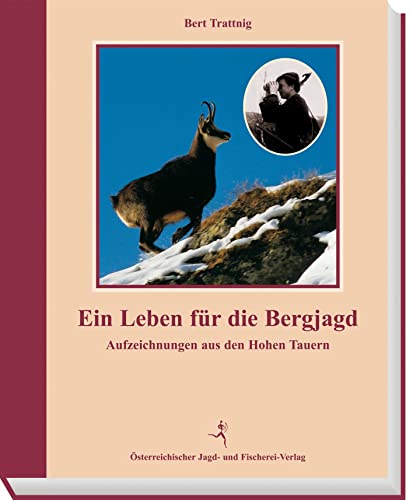 9783852080260: Ein Leben fr die Bergjagd: Aufzeichnungen aus den Hohen Tauern