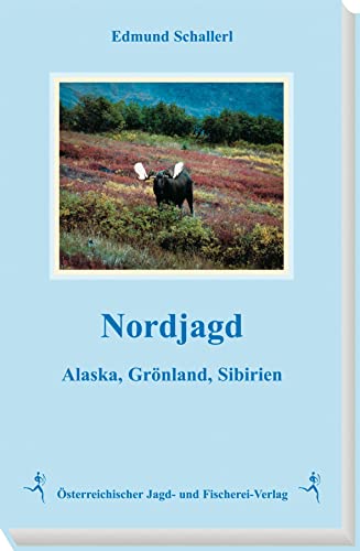 9783852080376: Nordjagd: Alaska, Grnland, Sibirien