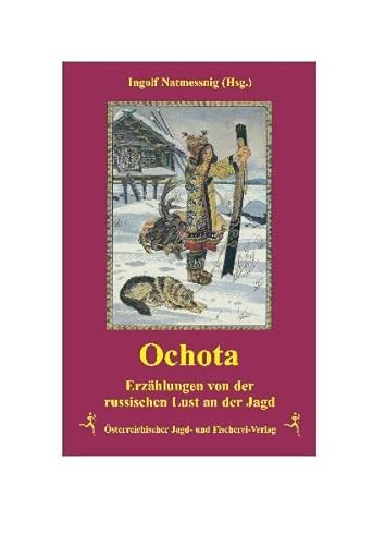 Stock image for Ochota: Erzhlungen Von Der Russischen Lust An Der Jagd for sale by Revaluation Books