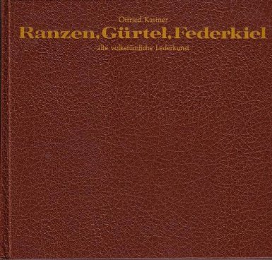 9783852141213: Ranzen, Gürtel, Federkiel: Alte volkstümliche Lederkunst (German Edition)