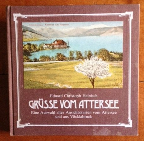 Beispielbild fr Grsse vom Attersee. Eine Auswahl alter Ansichtskarten vom Attersee und aus Vcklabruck. zum Verkauf von medimops