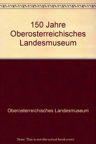 9783852143835: 150 Jahre Obersterreichisches Landesmuseum