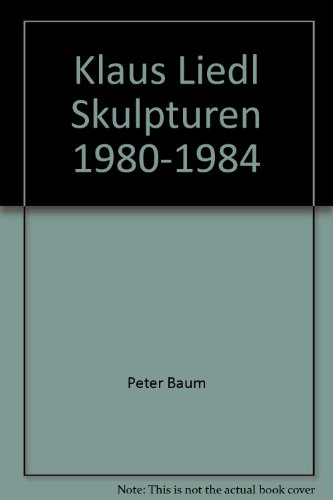 Beispielbild fr Klaus Liedl - Skulpturen 1980-1984 zum Verkauf von medimops