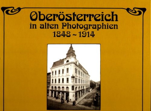9783852147871: Obersterreich in alten Photographien 1848-1914 - Frank Litschel Friedl