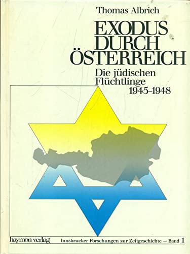 Beispielbild fr Exodus durch sterreich: Die jdischen Flchtlinge 1945-1948. zum Verkauf von Buchhandlung Gerhard Hcher