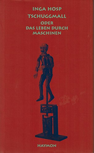 9783852182049: Tschuggmall, oder, Das Leben durch Maschinen: Roman