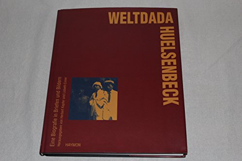 9783852182117: Weltdada Huelsenbeck: Eine Biografie in Briefen und Bildern (German Edition)