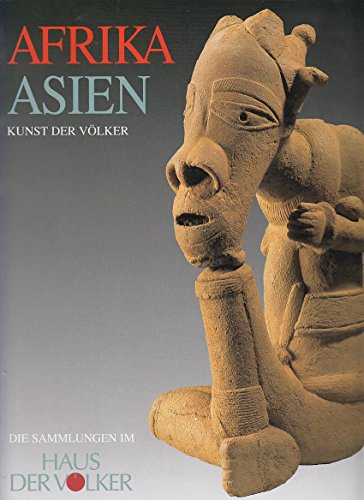 Stock image for Kunst der Vlker: Asien /Afrika. Kunst und Ritualobjekte. Der Katalog der Sammlungen im Haus der Vlker, Schwaz for sale by Thomas Emig