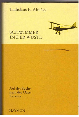 Imagen de archivo de Schwimmer in der Wste: Auf der Suche nach der Oase Zarzura a la venta por medimops