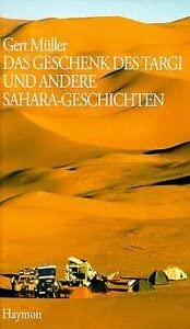 Imagen de archivo de Das Geschenk des Targi und andere Sahara-Geschichten a la venta por medimops