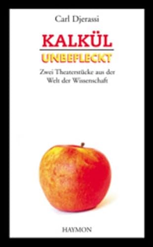 Imagen de archivo de Kalkl - Unbefleckt: Zwei Theaterstcke aus dem Reich der Wissenschaft a la venta por medimops