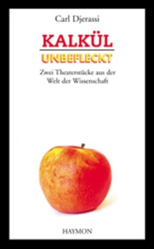Stock image for Kalkl - Unbefleckt: Zwei Theaterstcke aus dem Reich der Wissenschaft for sale by medimops
