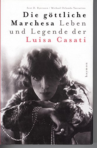 Stock image for Die gttliche Marchesa. Leben und Legende der Luisa Casati for sale by medimops