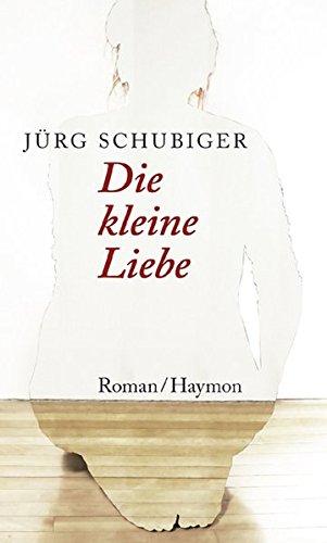 Imagen de archivo de Die kleine Liebe: Roman a la venta por Bookmans