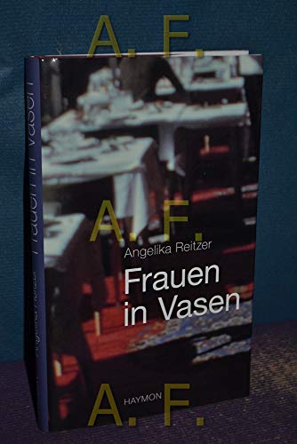 9783852185699: Reitzer, A: Frauen in Vasen