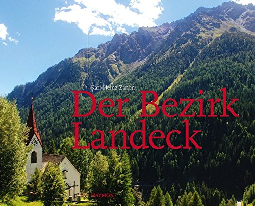 Der Bezirk Landeck - Karl-Heinz Zanon