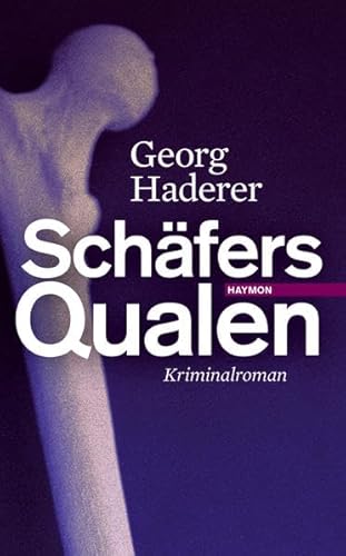 Schäfers Qualen : Kriminalroman - Georg Haderer