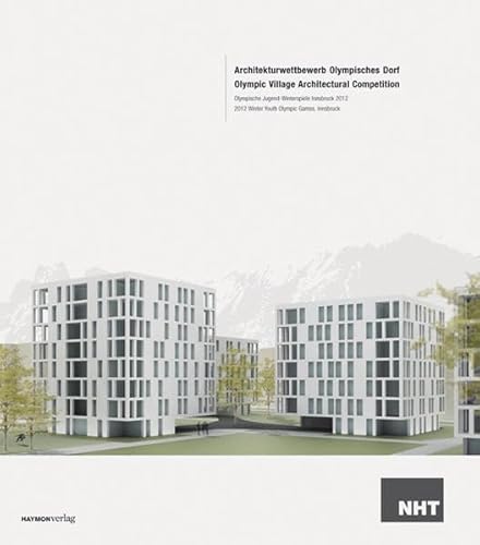 9783852186207: Architekturwettbewerb Olympisches Dorf / Olympic Village Architectural Competition: Olympische Jugend-Winterspiele Innsbruck 2012 / 2012 Winter Youth Olympic Games, Innsbruck