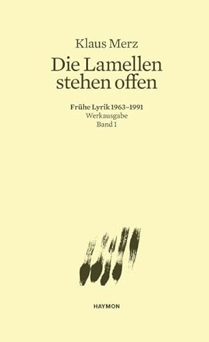 9783852186542: Die Lamellen stehen offen. Frhe Lyrik 1963-1991. Werkausgabe Band 1