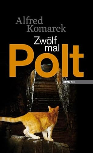 Zwölf mal Polt. - Kriminalgeschichten.