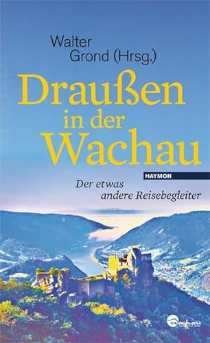 Stock image for Drauen in der Wachau. Der etwas andere Reisebegleiter for sale by Goodbooks-Wien