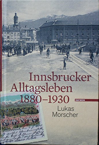 Imagen de archivo de Innsbrucker Alltagsleben 1880-1930 a la venta por medimops