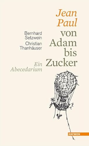 9783852187600: Jean Paul von Adam bis Zucker: Ein Abecedarium