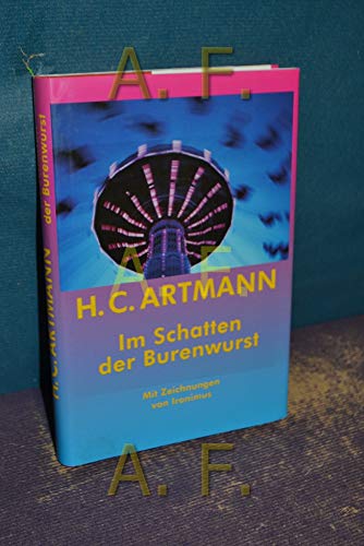 Im Schatten der Burenwurst: mit Zeichnungen von Ironimus (9783852188126) by Artmann, H. C.