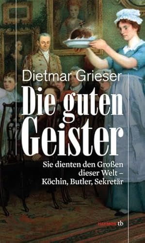 Die guten Geister. Sie dienten den Großen dieser Welt - Köchin, Butler, Sekretär.