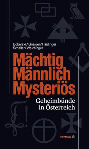 9783852188218: Mchtig - Mnnlich - Mysteris: Geheimbnde in sterreich