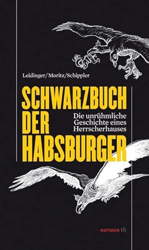 Imagen de archivo de Schwarzbuch der Habsburger: Die unr�hmliche Geschichte eines Herrscherhauses a la venta por Wonder Book