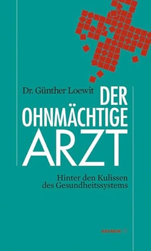 Stock image for Der ohnmchtige Arzt. Hinter den Kulissen des Gesundheitssystems for sale by Ammareal