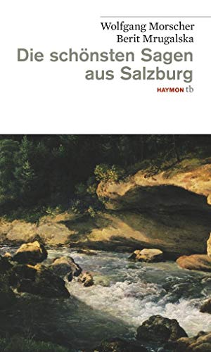 Imagen de archivo de Die schnsten Sagen aus Salzburg a la venta por medimops