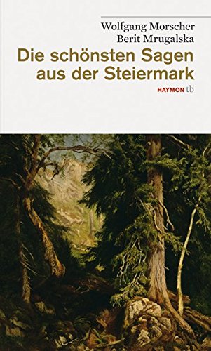 Imagen de archivo de Die schnsten Sagen aus der Steiermark a la venta por medimops