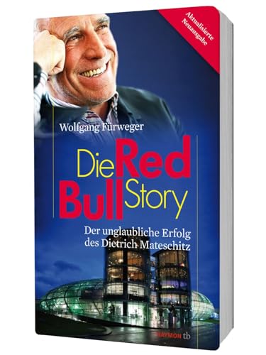 9783852188553: Die Red-Bull-Story. Der unglaubliche Erfolg des Dietrich Mateschitz (HAYMON TASCHENBUCH)