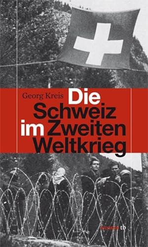 Imagen de archivo de Die Schweiz im Zweiten Weltkrieg a la venta por GreatBookPrices