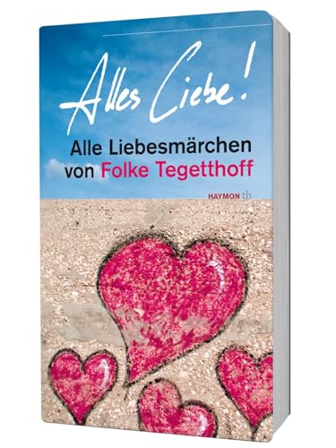 Beispielbild fr Alles Liebe!: Alle Liebesmrchen von Folke Tegetthoff zum Verkauf von medimops